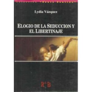 Elogio de la seducción y el libertinaje