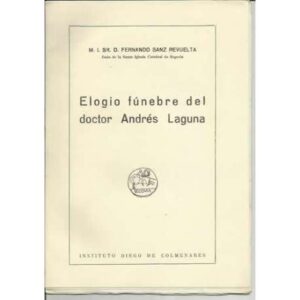 ELOGIO FÚNEBRE DEL DOCTOR ANDRÉS LAGUNA