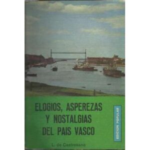 Elogios, asperezas y nostalgias del País Vasco