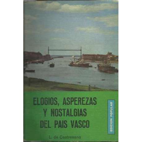 Elogios, asperezas y nostalgias del País Vasco