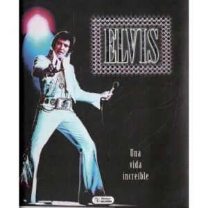 Elvis. Una vida increíble