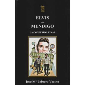 Elvis y el mendigo. La confesión final