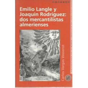 Emilio Langle y Joaquín Rodríguez: dos mercantilistas almerienses