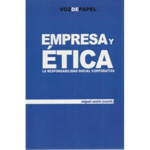 Empresa y ética. La responsabilidad social corporativa