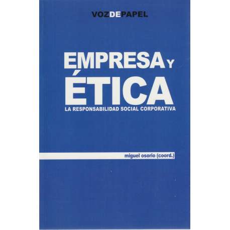 Empresa y ética. La responsabilidad social corporativa