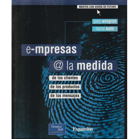 E-mpresas @ la medida de los clientes, de los productos, de los mensajes