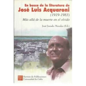 En busca de la literatura de José Luis Acquaroni 1919-1983