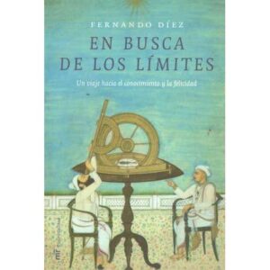 En busca de los límites. Un viaje hacia el conocimiento y la felicidad
