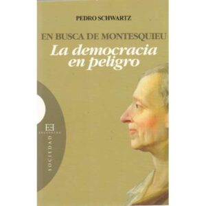En busca de Montesquieu. La democracia en peligro