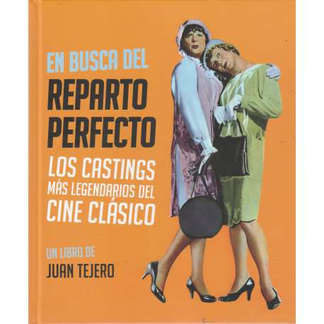 En busca del reparto perfecto. Los castings más legendarios del cine clásico