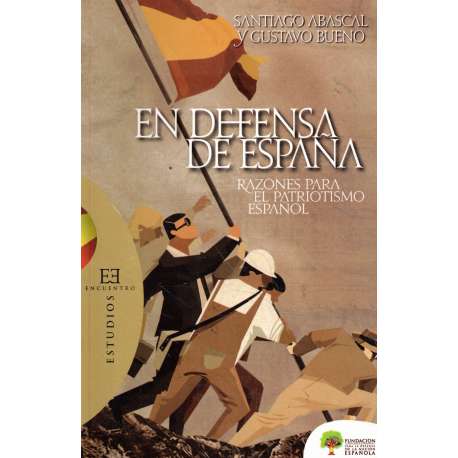 En defensa de España. Razones para el patriotismo español