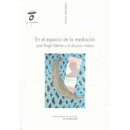 En el espacio de la mediación. José Ángel Valentre y el discurso místico