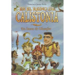 En el reino de Calistonia. En busca de Olcanfor