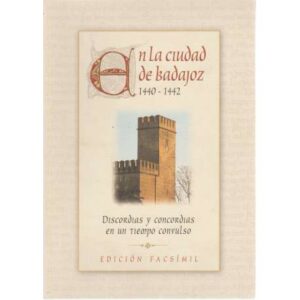En la ciudad de Badajoz 1140-1442. Discordias y concordias en un templo convulso