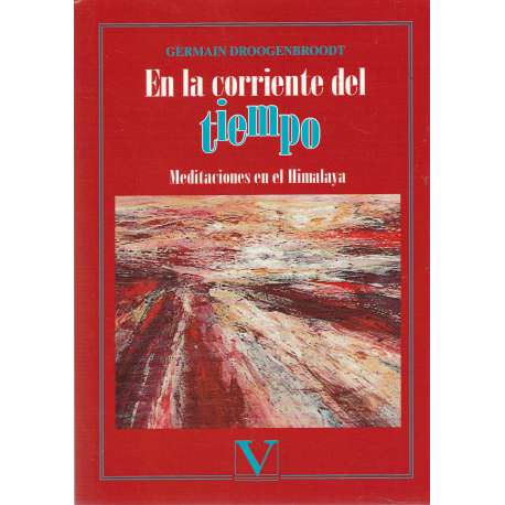 En la corriente del tiempo. Meditaciones en el Himalaya