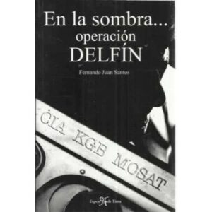 EN LA SOMBRA
OPERACIÓN DELFÍN