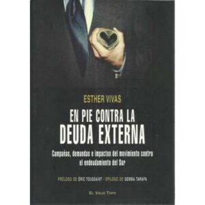 En pie contra la deuda externa. Campañas, demandas e impactos del movimiento contra el endudamiento del Sur