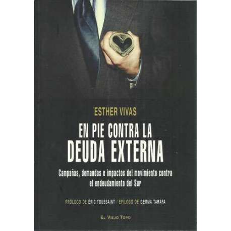 En pie contra la deuda externa. Campañas, demandas e impactos del movimiento contra el endudamiento del Sur