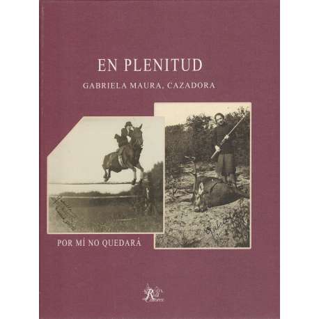 En plenitud. Gabriela Maura, cazadora
