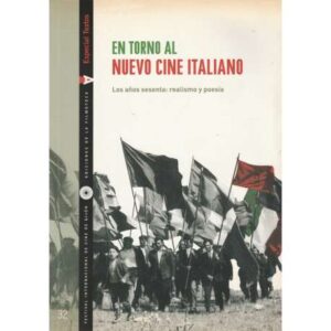 En torno al nuevo cine italiano. Los años sesenta: realismo y poesía