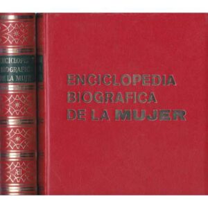 Enciclopedia Biográfica de la Mujer. 2 Tomos