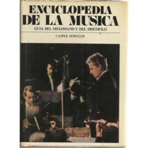 ENCICLOPEDIA DE LA MÚSICA. Guía del melómano y del discófilo