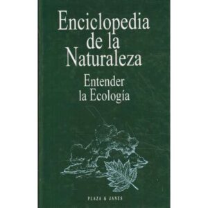 Enciclopedia de la Naturaleza. Entender la Ecología