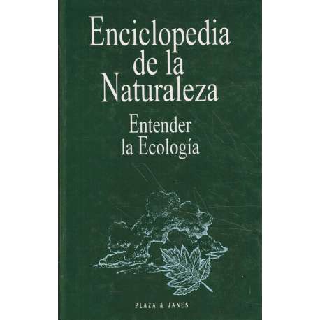 Enciclopedia de la Naturaleza. Entender la Ecología