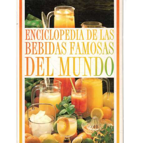 Enciclopedia de las bebidas famosas del mundo