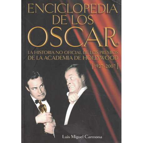Enciclopedia de los Oscar. La historia no oficial de los premios de la academia de Hollywood 1927-2005