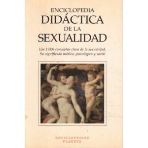Enciclopedia didáctica de la sexualidad
