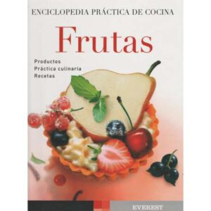 Enciclopedia práctica de cocina. Frutas