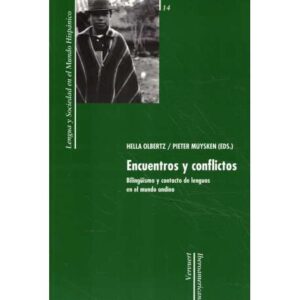 Encuentros y conflictos. Bilingüismo y contacto de lenguas en el mundo andino