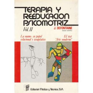 Terapia y reeducación psicomotriz II. La mano: su papel relacional y terapéuico