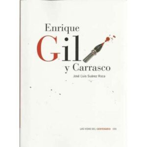 Enrique Gil y Carrasco. El bardo de la niebla. Las vidas del centenario (09)