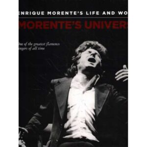 Enrique Morente's life and works. Morente's Universe