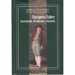 Enriqueta Faber: travestismo, documentos e historia