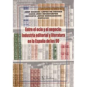Ente el ocio y el negocio: Industria editorial y literatura en la España de los 90