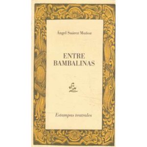 Entre Bambalinas. Estampas teatrales