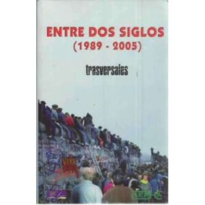 Entre dos siglos 1989-2005