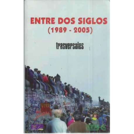 Entre dos siglos 1989-2005
