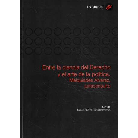 Entre la ciencia del Derecho y el arte de la política. Melquíades Álvarez, jurisconsulto
