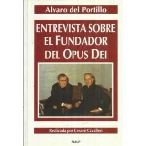ENTREVISTA SOBRE EL FUNDADOR DEL OPUS DEI