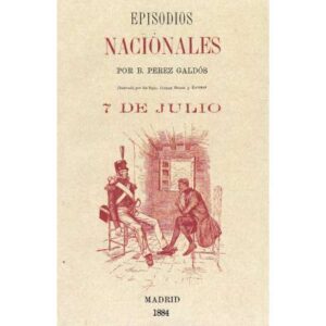 Episodios Nacionales. 7 de Julio