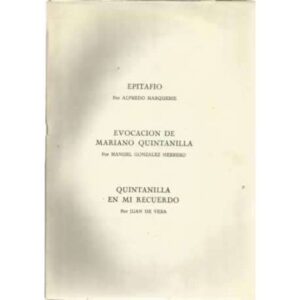 Epitafio. Evocación de Mariano Quintanilla. Quintanilla en mi recuerdo