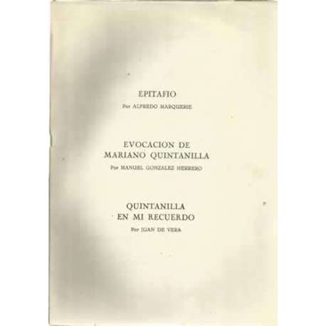 Epitafio. Evocación de Mariano Quintanilla. Quintanilla en mi recuerdo