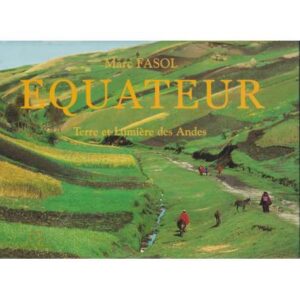 Equateur. Terre el Lumière des Andes