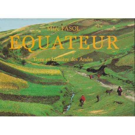 Equateur. Terre el Lumière des Andes