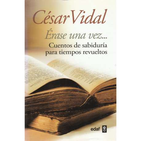 Érase una vez.... Cuentos de sabiduría para tiempos revueltos