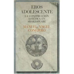 Eros adolescente. La construcción estética en Shakespeare